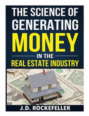 Book cover for The Science of Generating Money in the Real Estate Industry