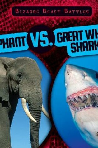Cover of Elephant vs. Great White Shark