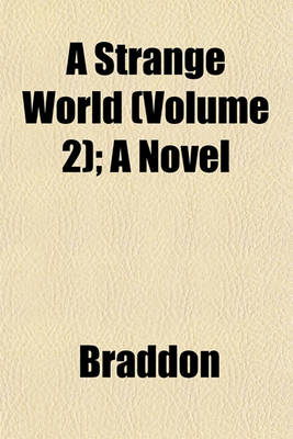 Book cover for A Strange World (Volume 2); A Novel