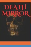Book cover for Death Mirror