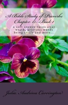 Book cover for A Bible Study of Proverbs Chapter 15--Book 1