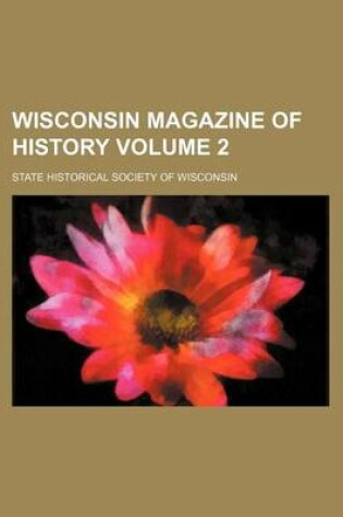 Cover of Wisconsin Magazine of History Volume 2