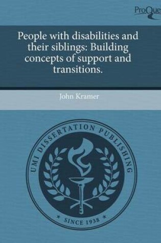 Cover of People with Disabilities and Their Siblings: Building Concepts of Support and Transitions