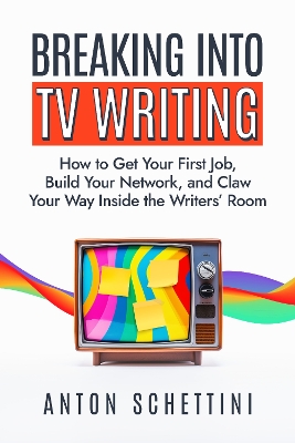Cover of Breaking into TV Writing