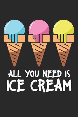 Book cover for All You Need Is Ice Cream