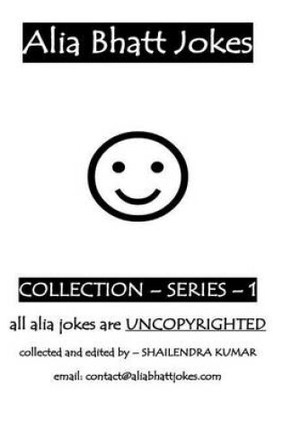 Cover of Alia Bhatt Jokes - Collections- Series 1