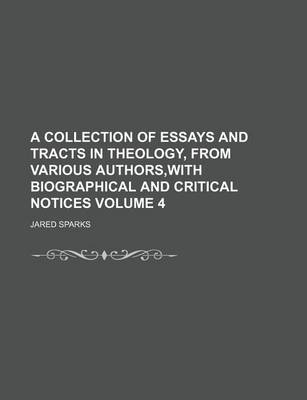 Book cover for A Collection of Essays and Tracts in Theology, from Various Authors, with Biographical and Critical Notices Volume 4