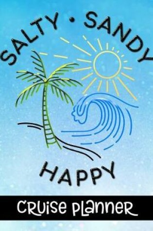 Cover of Salty Sandy Happy - Cruise Planner