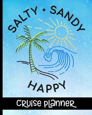 Book cover for Salty Sandy Happy - Cruise Planner