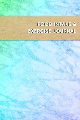 Book cover for Food Intake and exercise Journal