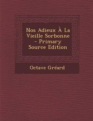 Book cover for Nos Adieux a la Vieille Sorbonne