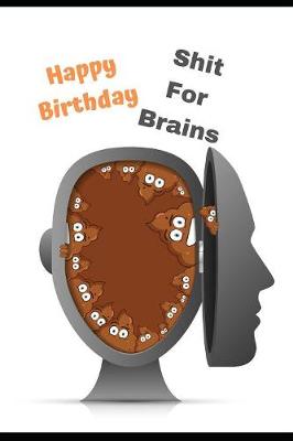 Book cover for Happy Birthday Shit For Brains