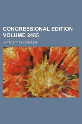 Cover of Congressional Edition Volume 2485