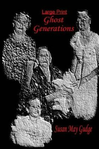 Cover of Large Print - Ghost Generations