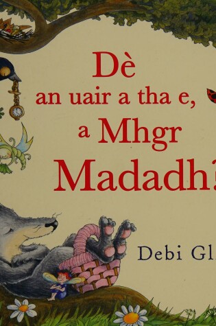 Cover of De an uair a tha e, a Mhgr Madadh?