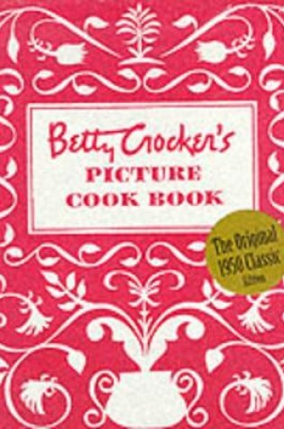 Cover of Betty Crocker's Picture Cookbook, Facsimile Edition