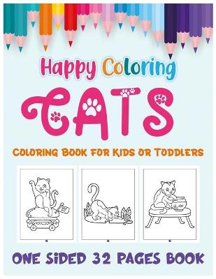 Book cover for Cats Coloring Book for Kids or Toddlers One Sided 32 Pages Book