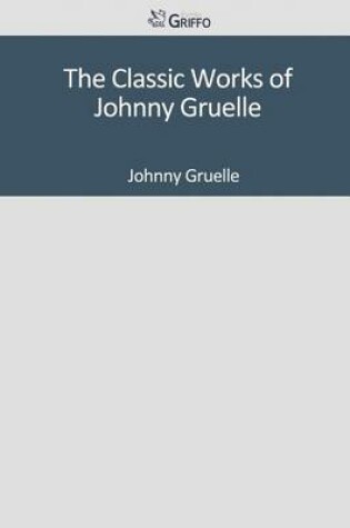 Cover of The Classic Works of Johnny Gruelle