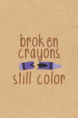 Book cover for Broken Crayons Still Color