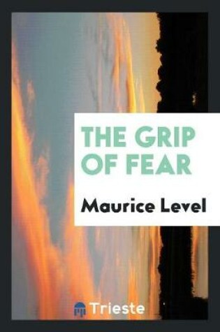Cover of The Grip of Fear