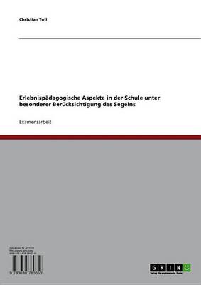 Book cover for Erlebnispadagogische Aspekte in Der Schule Unter Besonderer Berucksichtigung Des Segelns