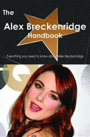 Cover of The Alex Breckenridge Handbook - Everything You Need to Know about Alex Breckenridge