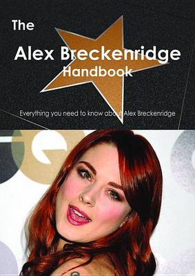 Book cover for The Alex Breckenridge Handbook - Everything You Need to Know about Alex Breckenridge