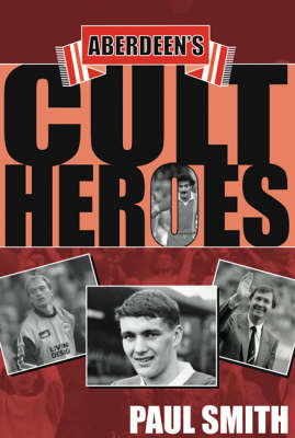Book cover for Aberdeen's Cult Heroes