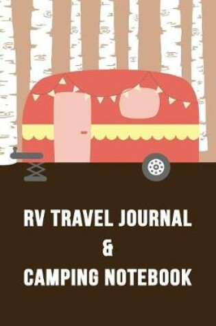 Cover of RV Travel Journal & Camping Notebook