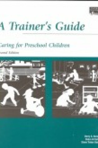 Cover of A Trainer's Guide Caring for Preschool Children