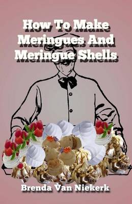 Book cover for How To Make Meringues And Meringue Shells