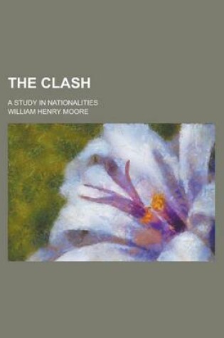 Cover of The Clash; A Study in Nationalities