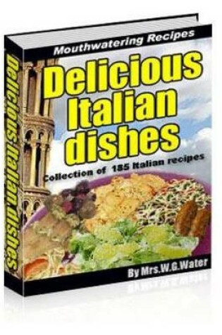 Cover of Delicious Italian Dishes