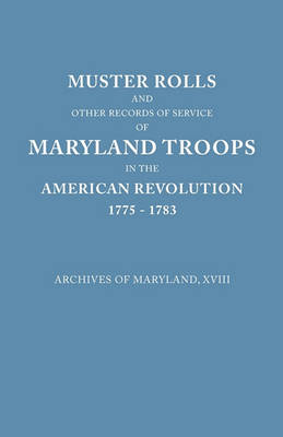 Book cover for Muster Rolls and Other Records of Service of Maryland Troops in the American Revolution, 1775-1783