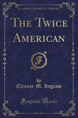 Book cover for The Twice American (Classic Reprint)