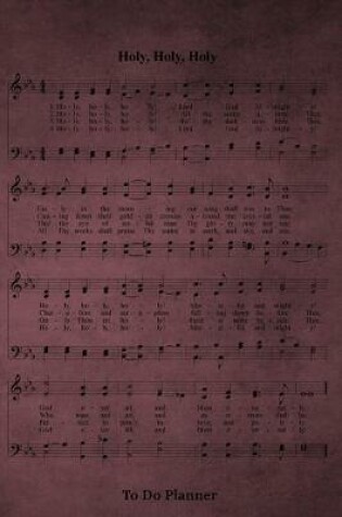 Cover of Holy, Holy, Holy Hymn To Do Planner