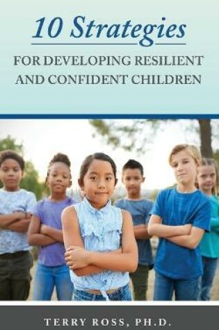 Cover of 10 Strategies for Developing Resilient and Confident Children