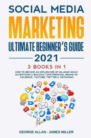 Cover of Social Media Marketing Ultimate Beginner's Guide 2021