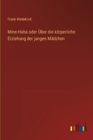 Cover of Mine-Haha oder Über die körperliche Erziehung der jungen Mädchen