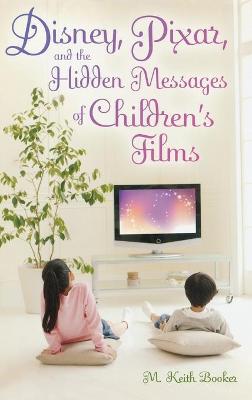 Book cover for Disney, Pixar, and the Hidden Messages of Children's Films