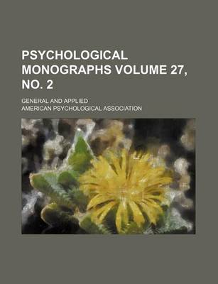 Book cover for Psychological Monographs Volume 27, No. 2; General and Applied