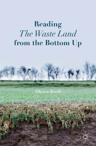 Cover of Reading The Waste Land from the Bottom Up