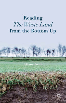 Book cover for Reading The Waste Land from the Bottom Up