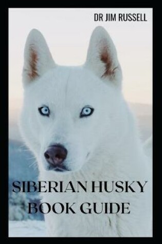 Cover of Siberian Husky Book Guide
