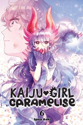 Book cover for Kaiju Girl Caramelise, Vol. 6