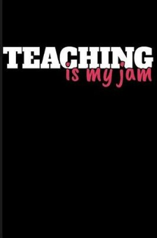 Cover of Teaching Is My Jam