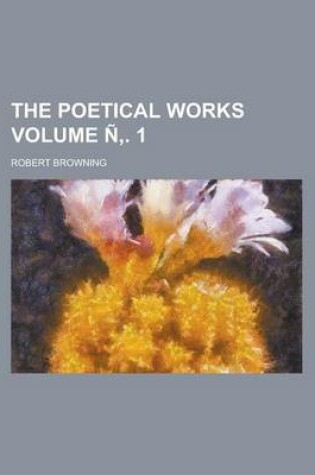 Cover of The Poetical Works Volume N . 1