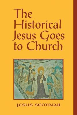 Book cover for The Historical Jesus Goes to Church