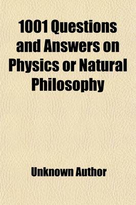 Book cover for 1001 Questions and Answers on Physics or Natural Philosophy