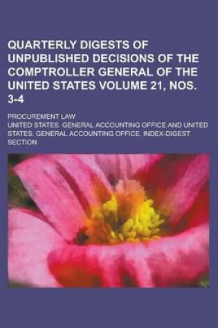 Cover of Quarterly Digests of Unpublished Decisions of the Comptroller General of the United States; Procurement Law Volume 21, Nos. 3-4